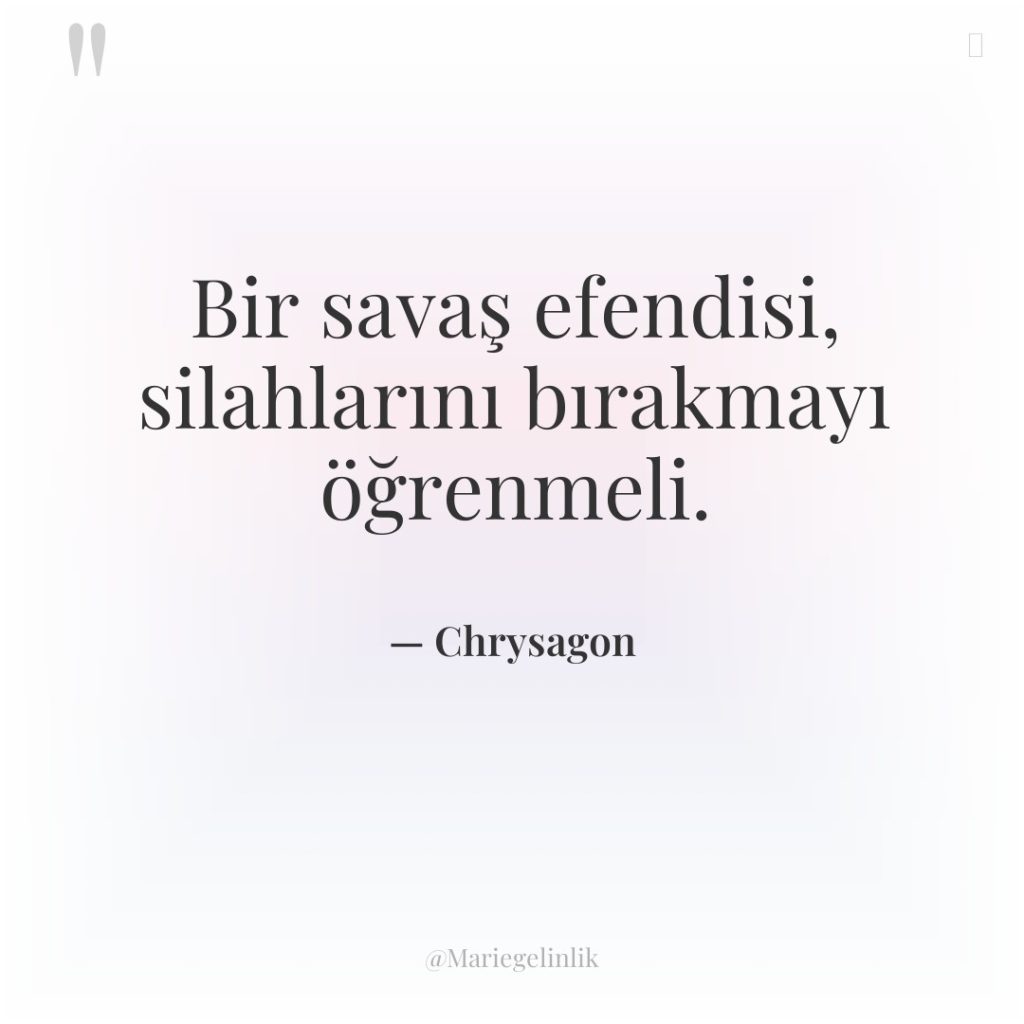 Bir savaş efendisi, silahlarını bırakmayı öğrenmeli.