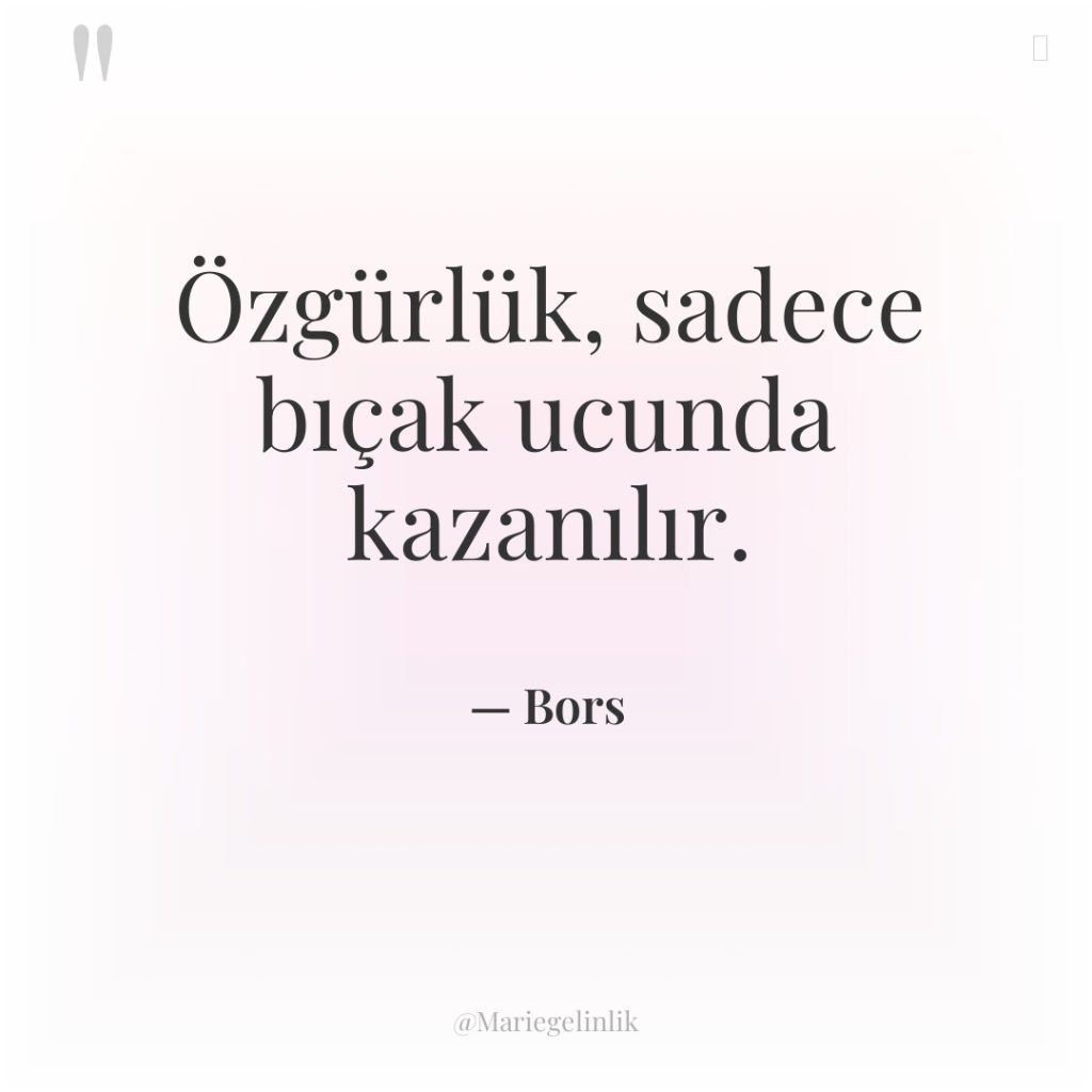 Özgürlük, sadece bıçak ucunda kazanılır.