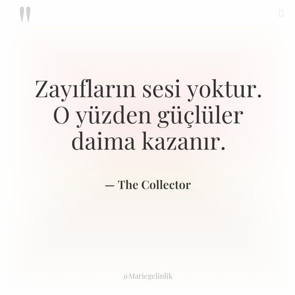 Zayıfların sesi yoktur. O yüzden güçlüler daima kazanır.