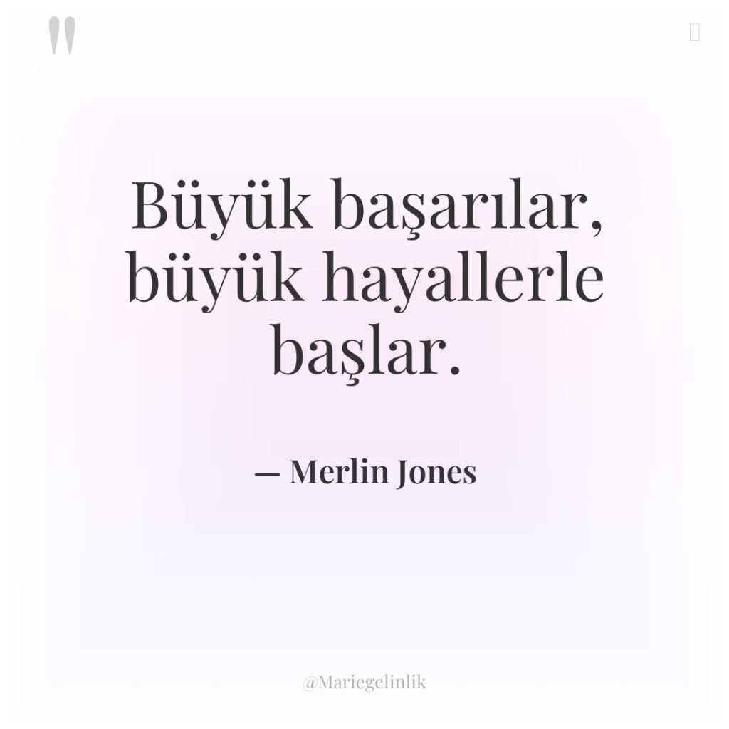 Büyük başarılar, büyük hayallerle başlar.