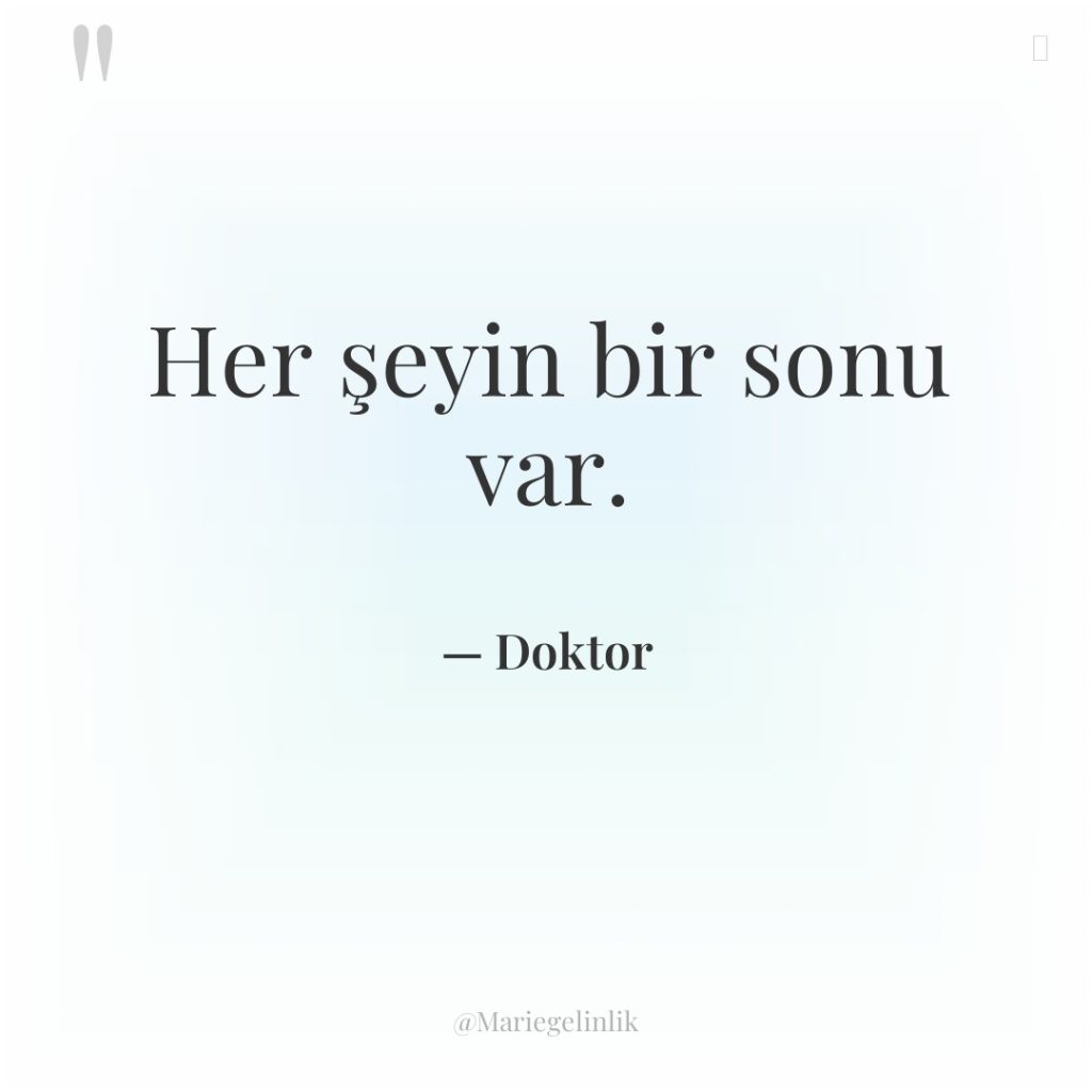 Her şeyin bir sonu var.