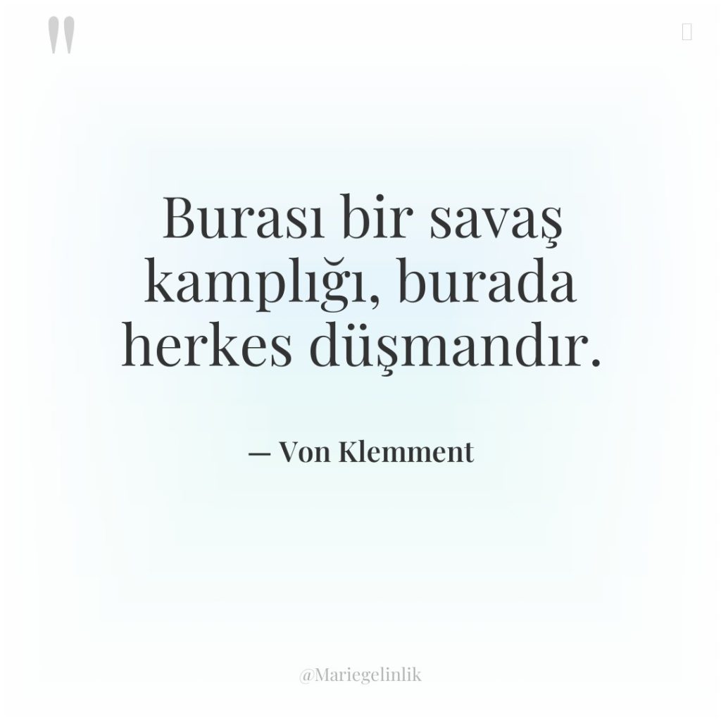 Burası bir savaş kamplığı, burada herkes düşmandır.