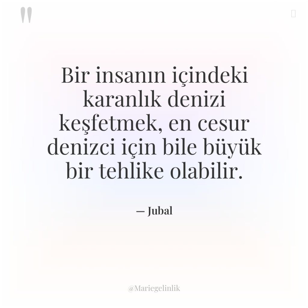 Bir insanın içindeki karanlık denizi keşfetmek, en cesur denizci için…