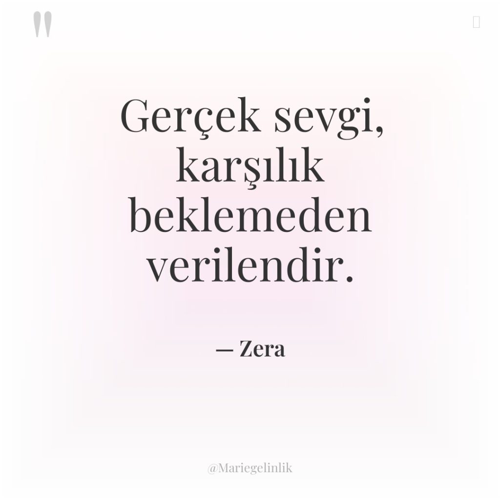 Gerçek sevgi, karşılık beklemeden verilendir.