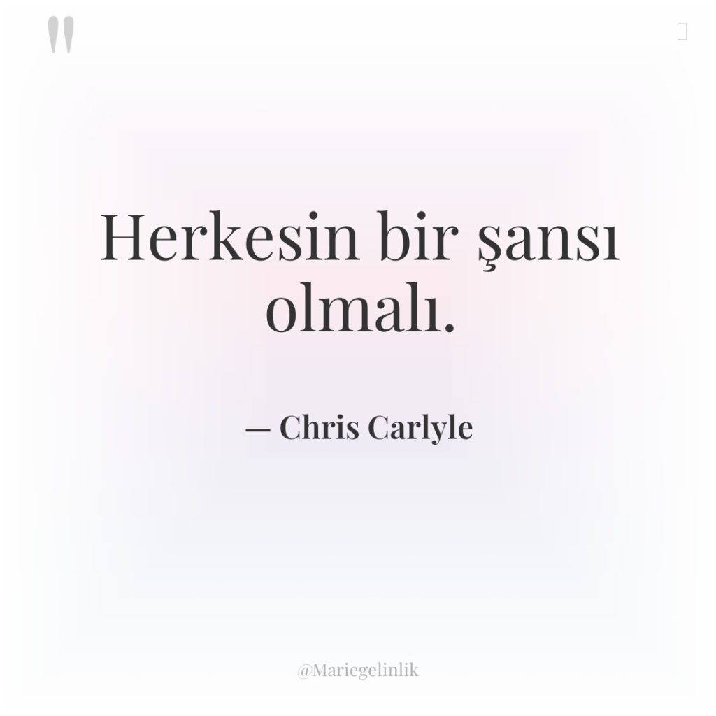 Herkesin bir şansı olmalı.