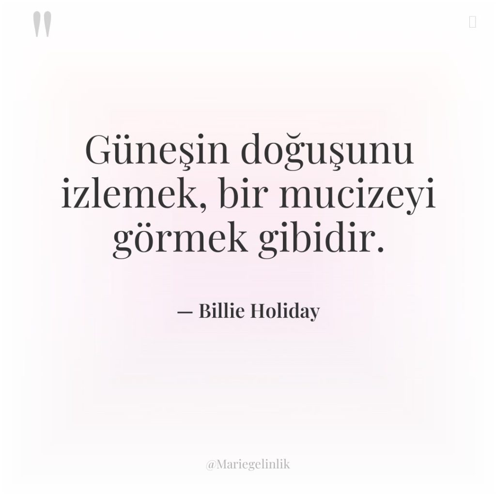 Güneşin doğuşunu izlemek, bir mucizeyi görmek gibidir.