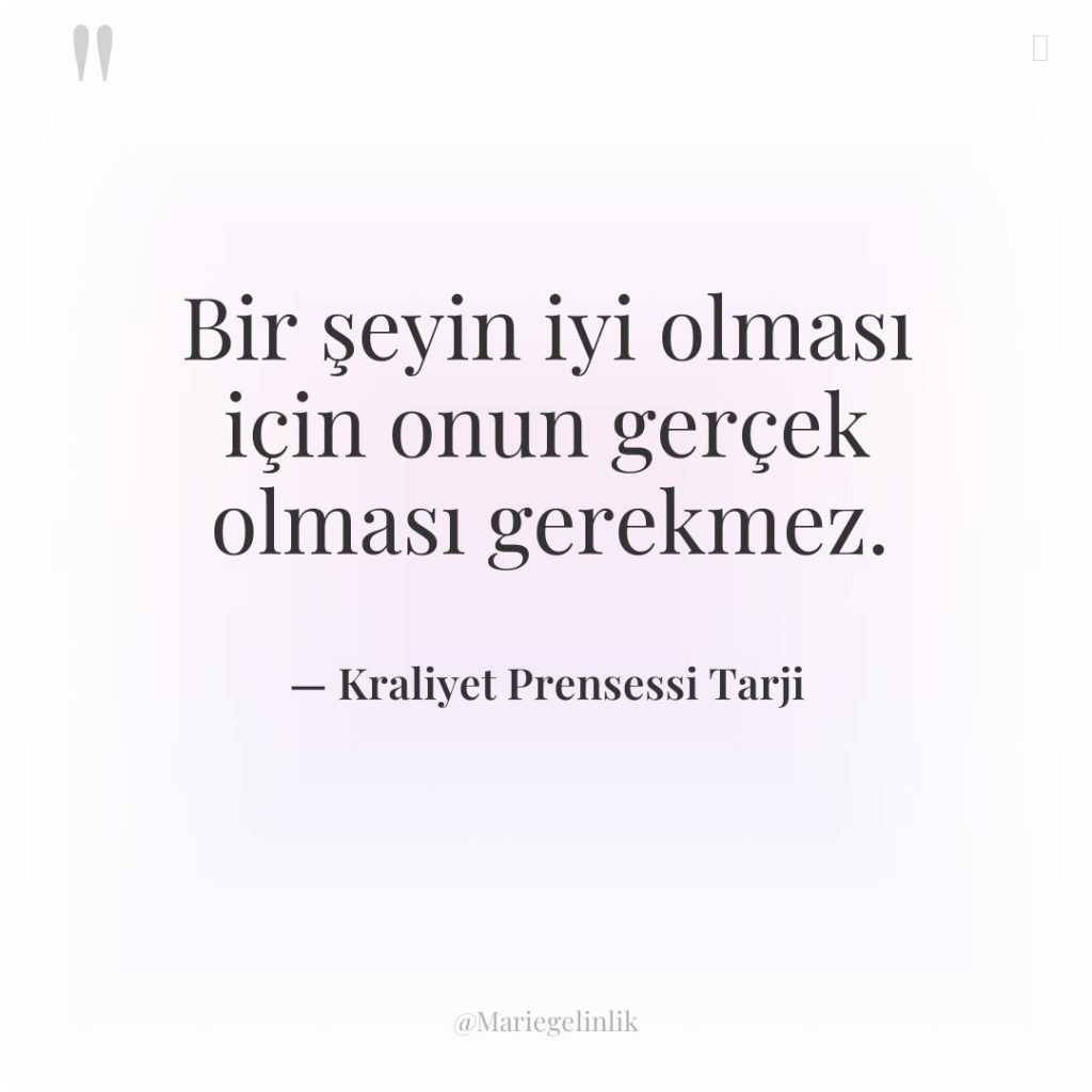 Bir şeyin iyi olması için onun gerçek olması gerekmez.