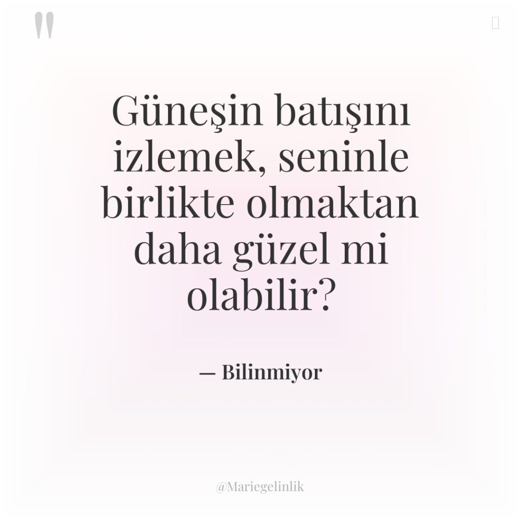 Güneşin batışını izlemek, seninle birlikte olmaktan daha güzel mi olabilir?
