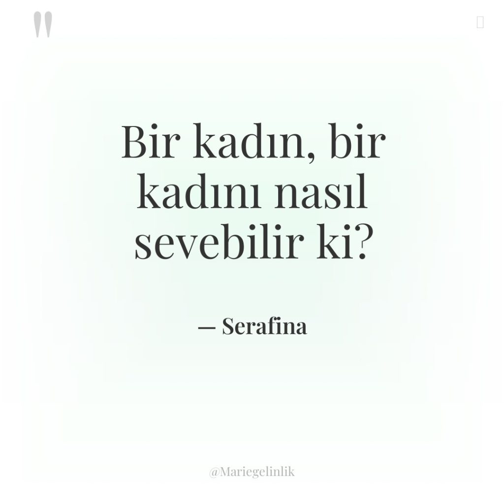 Bir kadın, bir kadını nasıl sevebilir ki?