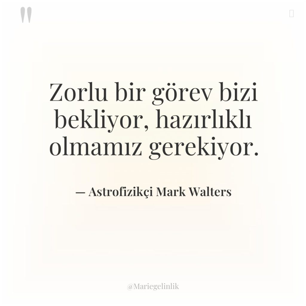 Zorlu bir görev bizi bekliyor, hazırlıklı olmamız gerekiyor.