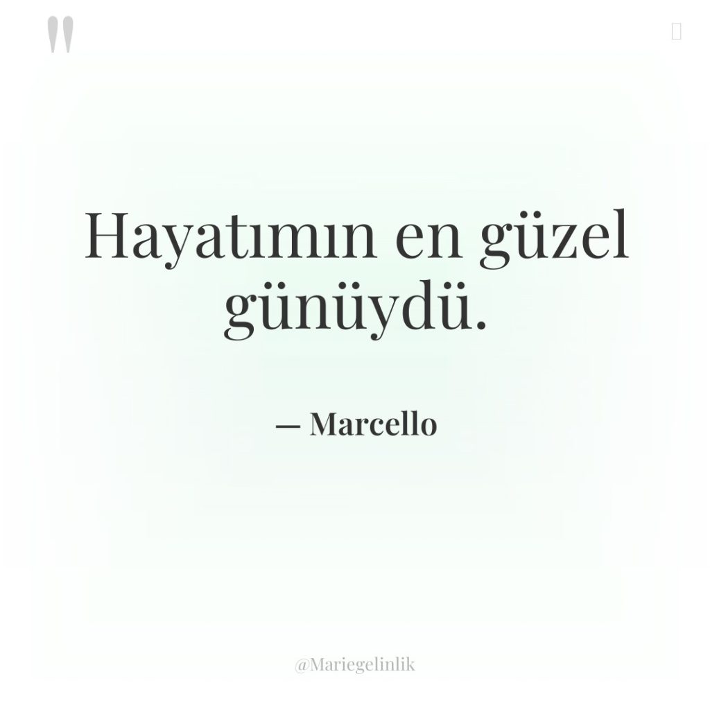 Hayatımın en güzel günüydü.