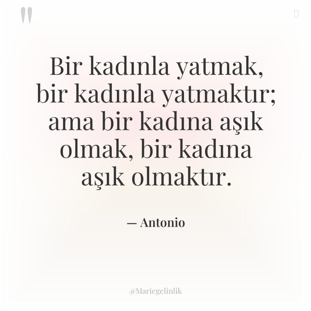 Bir kadınla yatmak, bir kadınla yatmaktır; ama bir kadına aşık…