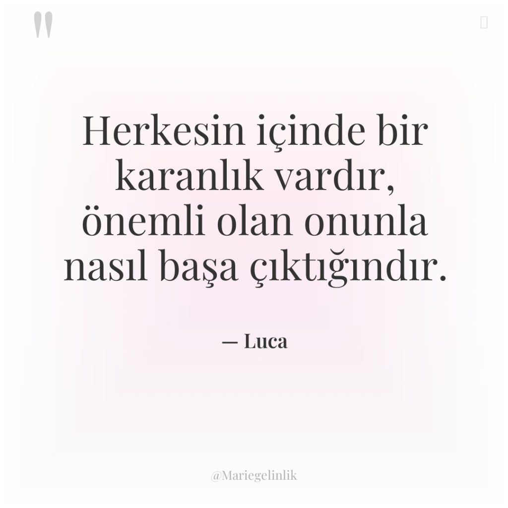 Herkesin içinde bir karanlık vardır, önemli olan onunla nasıl başa…