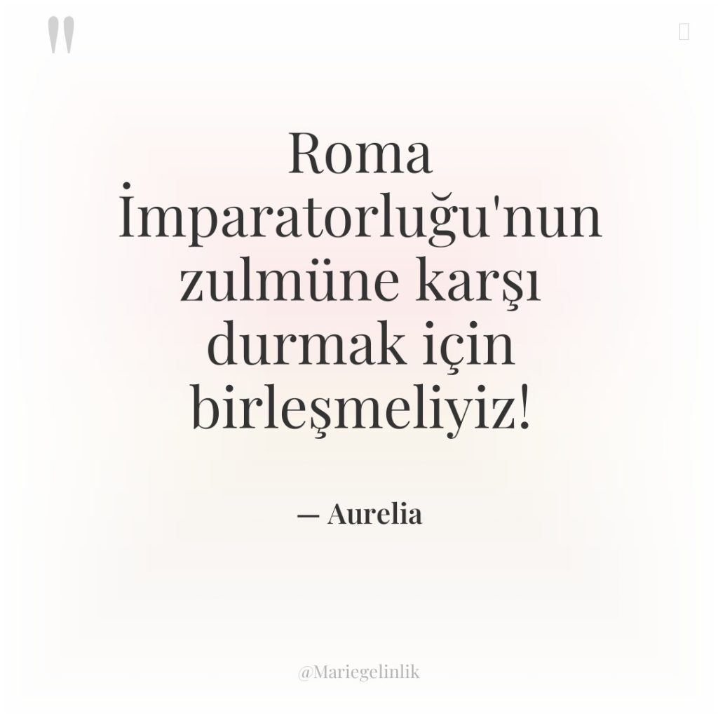 Roma İmparatorluğu’nun zulmüne karşı durmak için birleşmeliyiz!