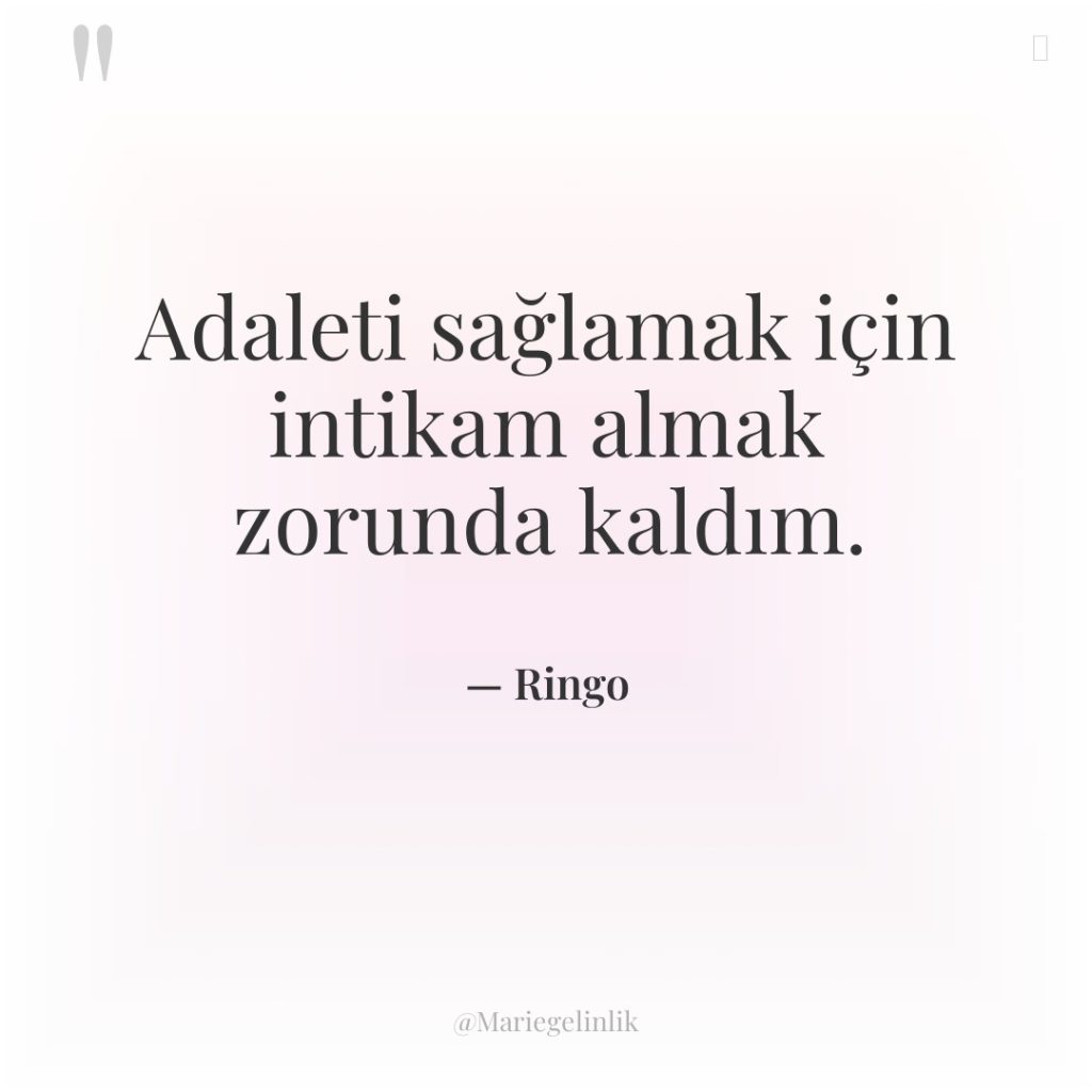 Adaleti sağlamak için intikam almak zorunda kaldım.