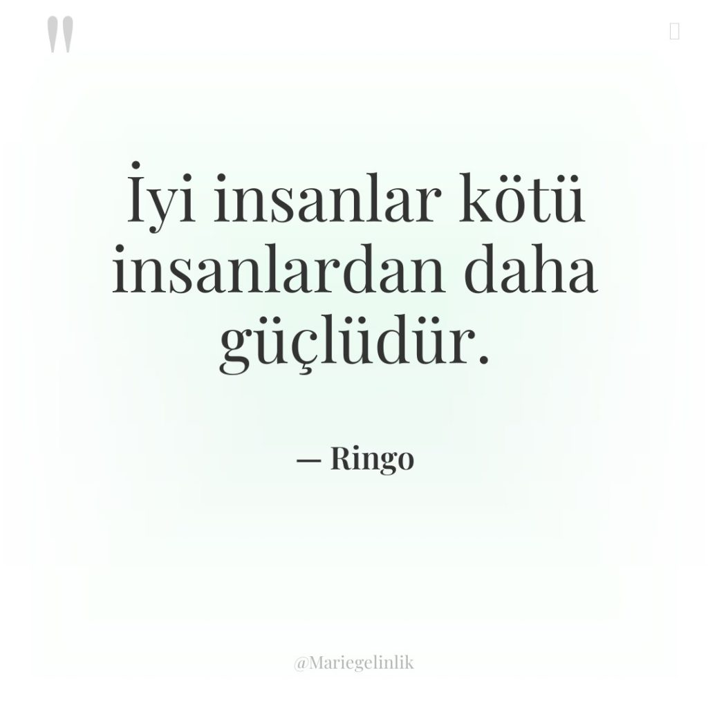 İyi insanlar kötü insanlardan daha güçlüdür.