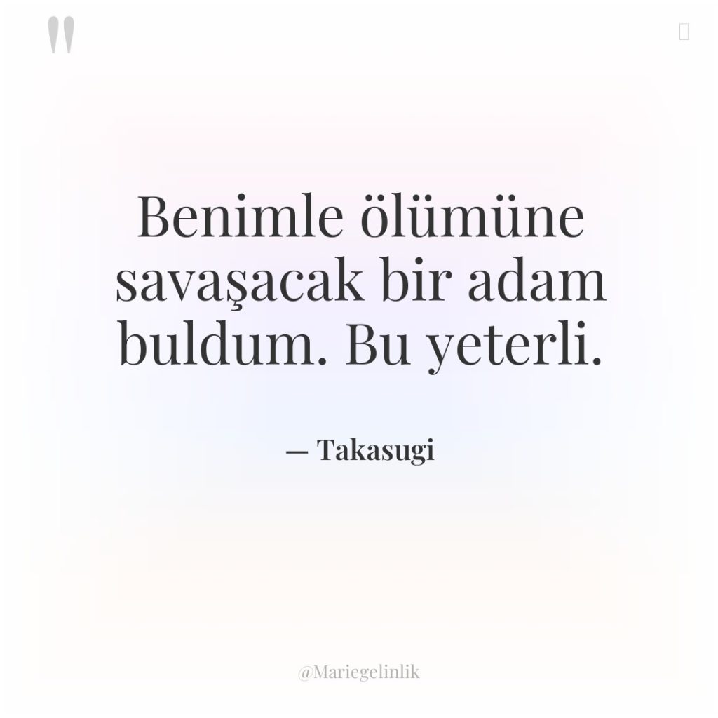 Benimle ölümüne savaşacak bir adam buldum. Bu yeterli.