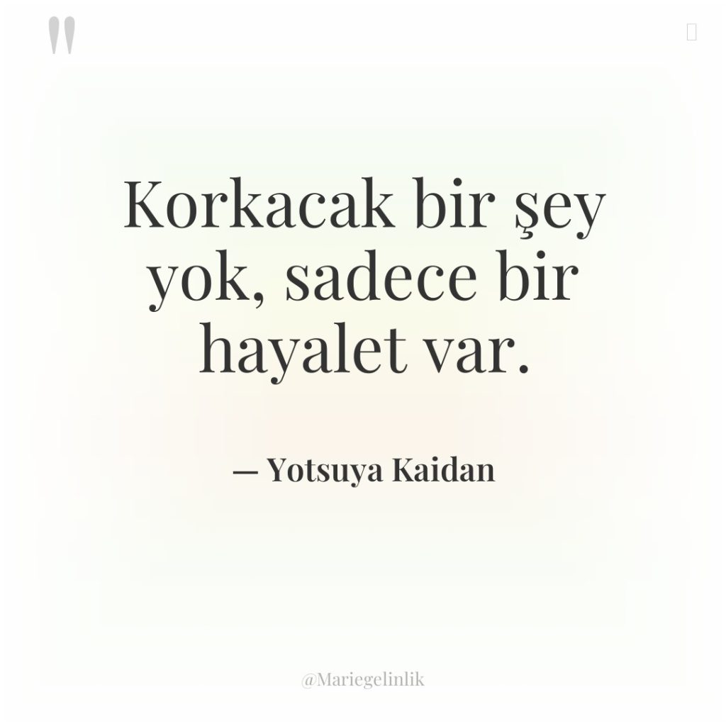 Korkacak bir şey yok, sadece bir hayalet var.