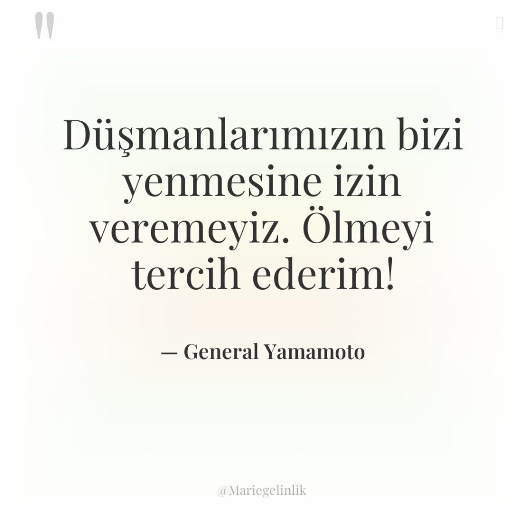 Düşmanlarımızın bizi yenmesine izin veremeyiz. Ölmeyi tercih ederim!