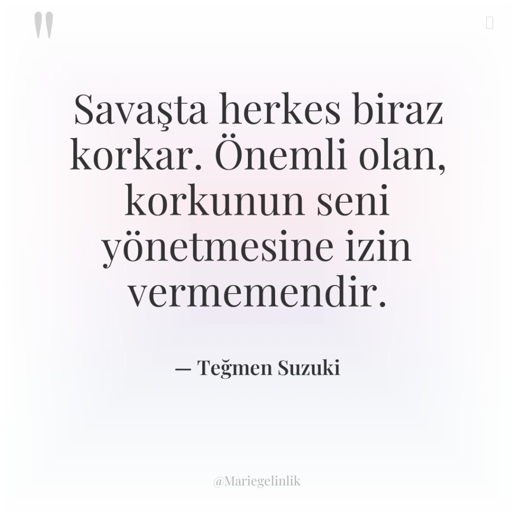 Savaşta herkes biraz korkar. Önemli olan, korkunun seni yönetmesine izin…