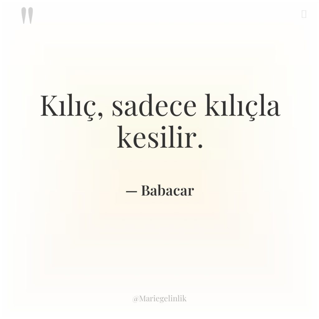 Kılıç, sadece kılıçla kesilir.