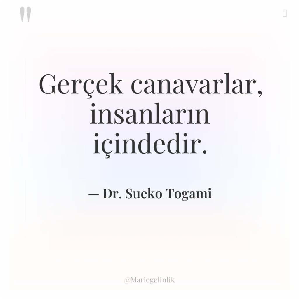 Gerçek canavarlar, insanların içindedir.