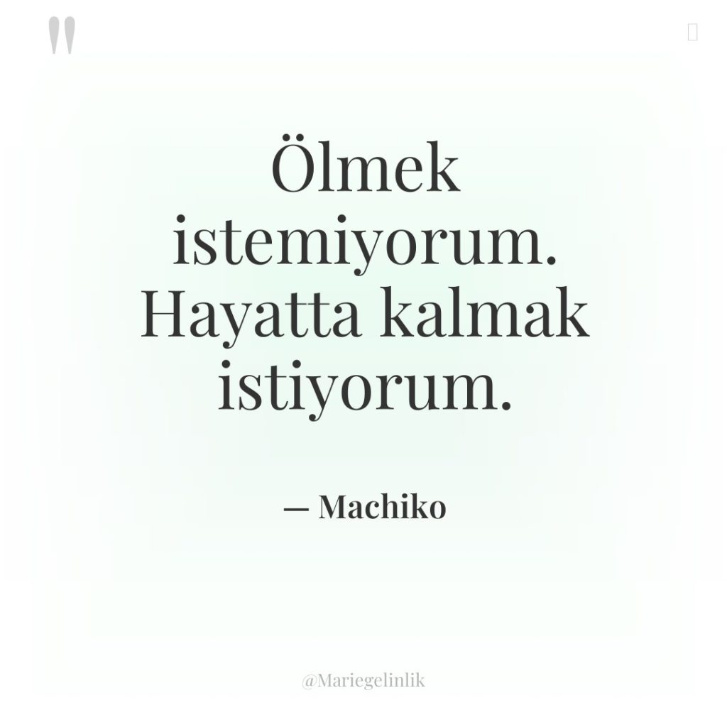 Ölmek istemiyorum. Hayatta kalmak istiyorum.