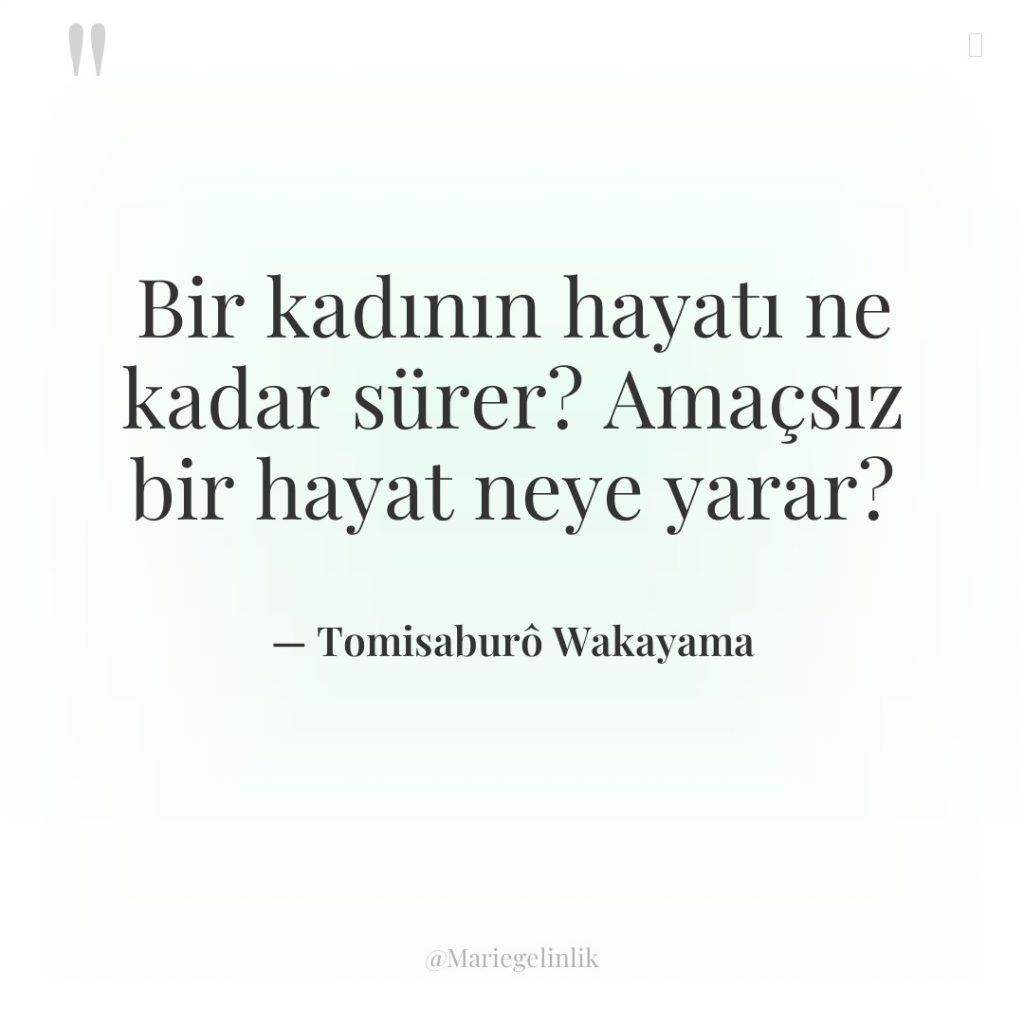 Bir kadının hayatı ne kadar sürer? Amaçsız bir hayat neye…