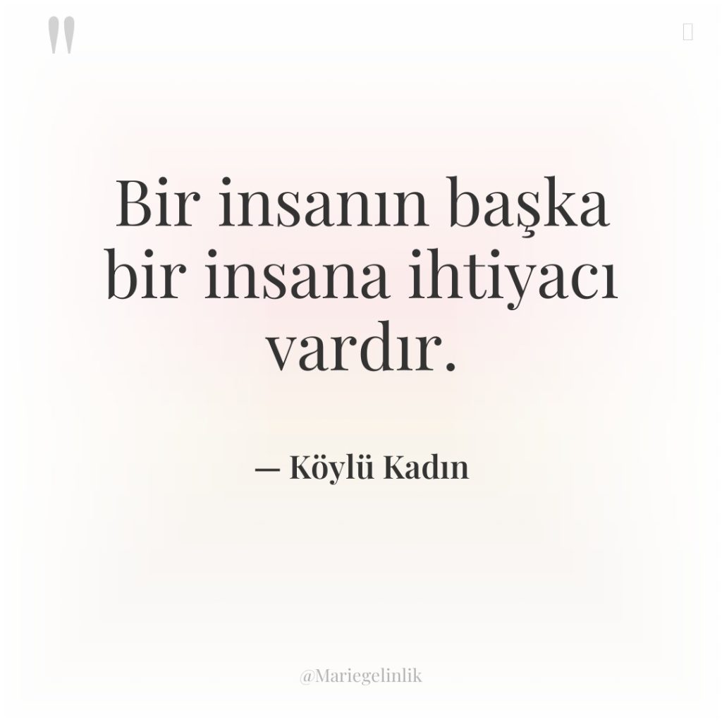 Bir insanın başka bir insana ihtiyacı vardır.