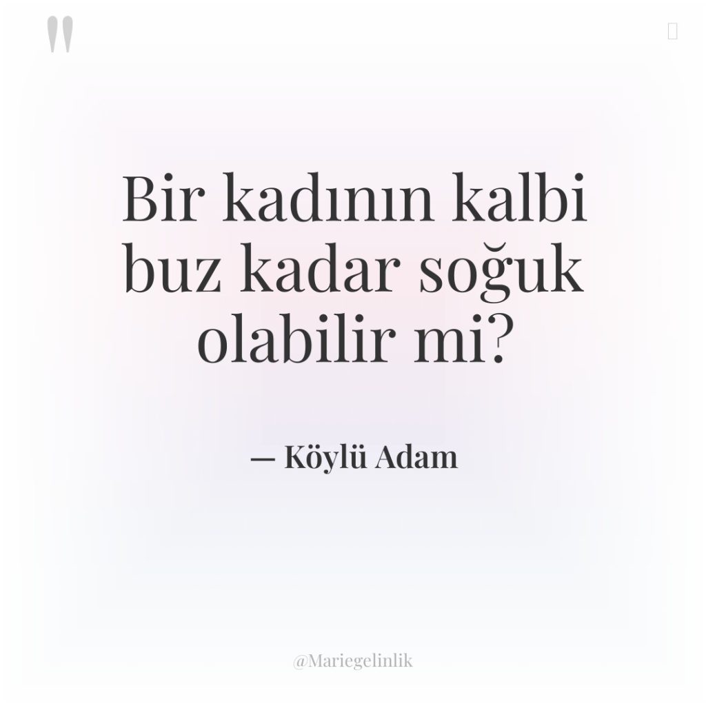 Bir kadının kalbi buz kadar soğuk olabilir mi?