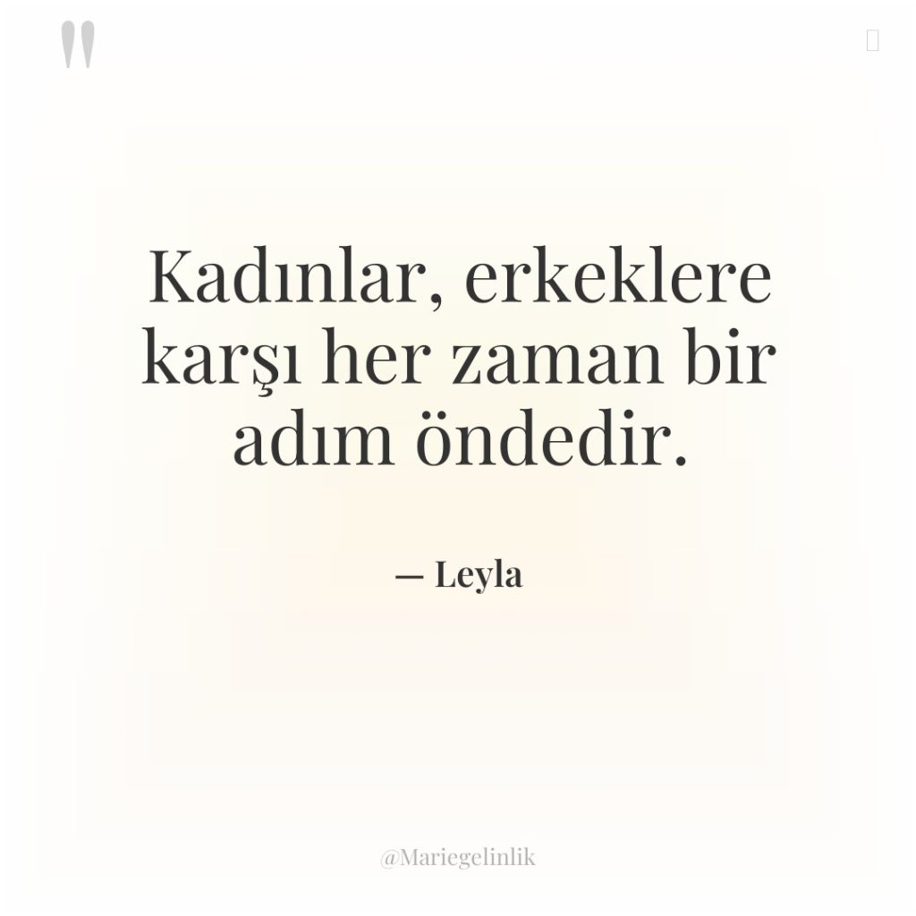 Kadınlar, erkeklere karşı her zaman bir adım öndedir.