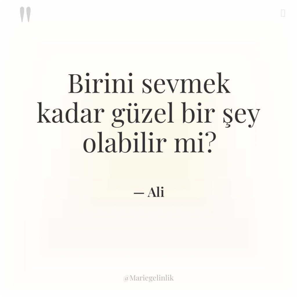 Birini sevmek kadar güzel bir şey olabilir mi?