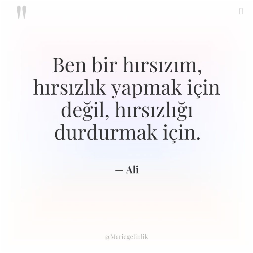 Ben bir hırsızım, hırsızlık yapmak için değil, hırsızlığı durdurmak için.