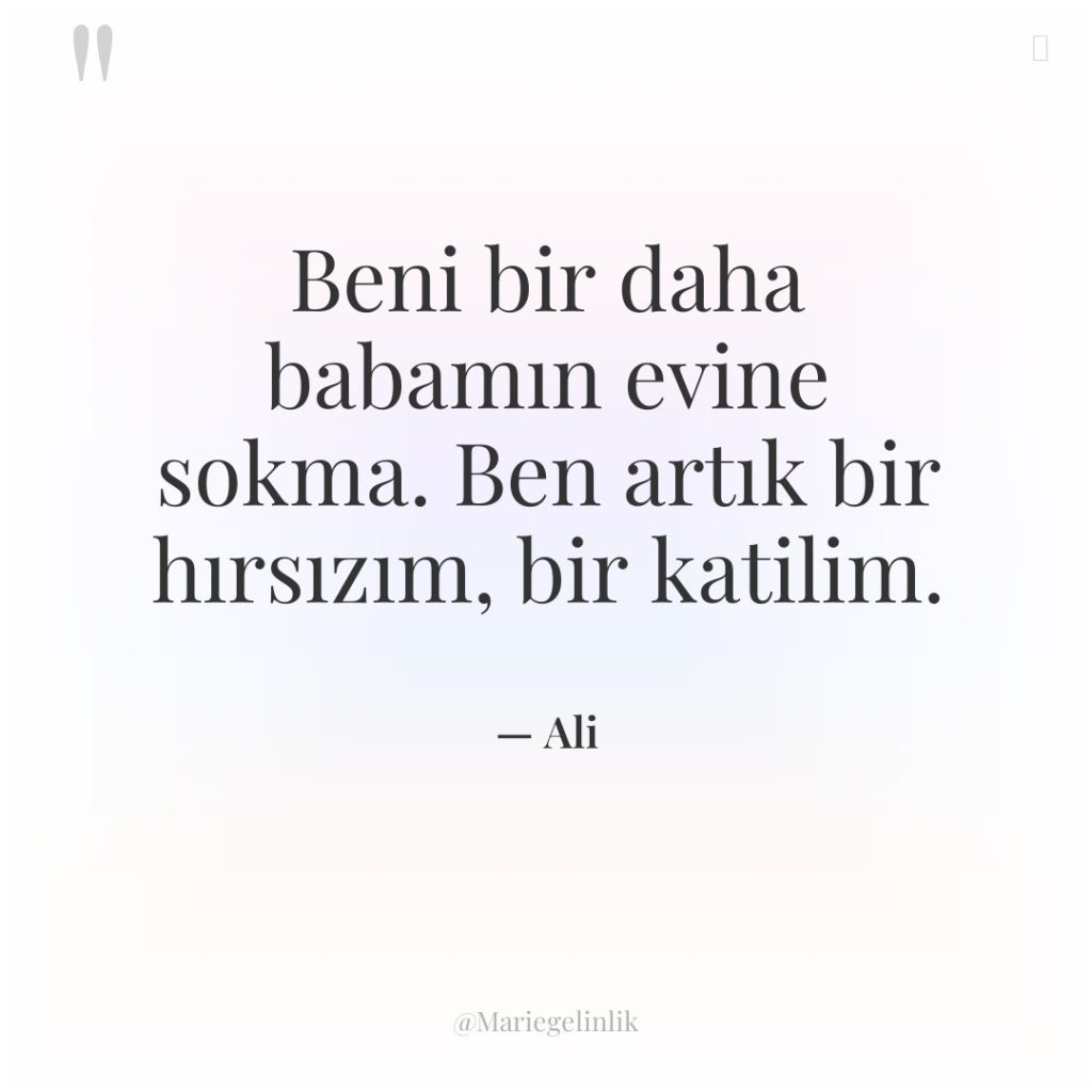 Beni bir daha babamın evine sokma. Ben artık bir hırsızım,…