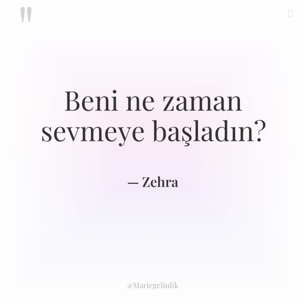 Beni ne zaman sevmeye başladın?