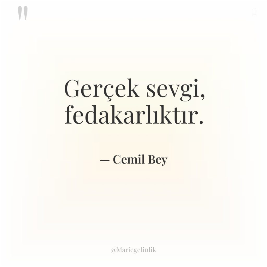 Gerçek sevgi, fedakarlıktır.