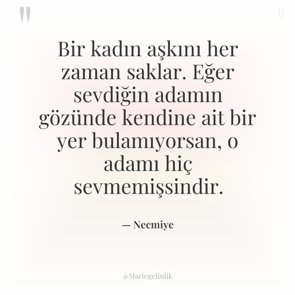 Bir kadın aşkını her zaman saklar. Eğer sevdiğin adamın gözünde…