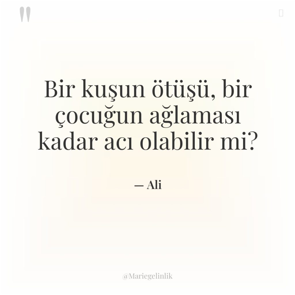 Bir kuşun ötüşü, bir çocuğun ağlaması kadar acı olabilir mi?