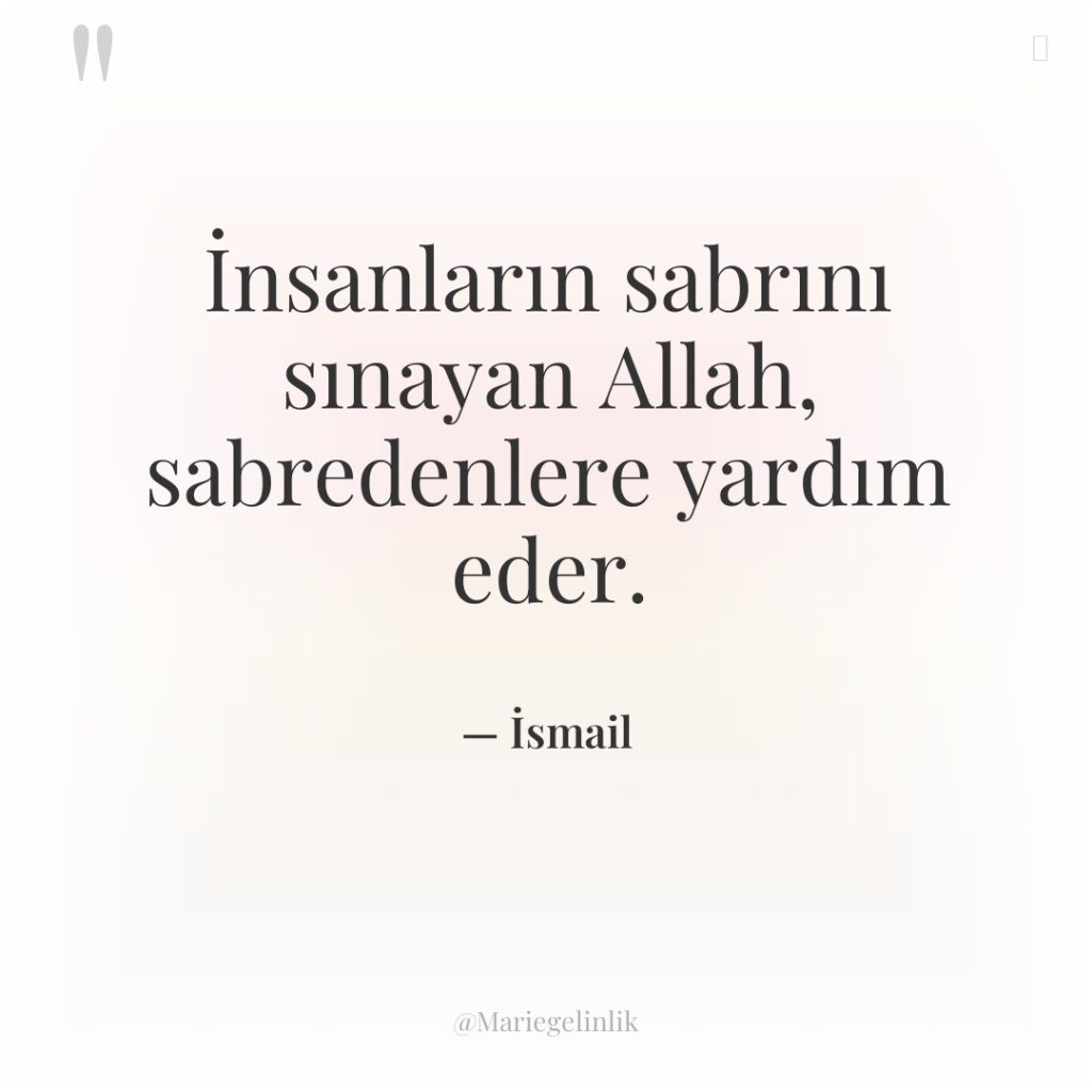 İnsanların sabrını sınayan Allah, sabredenlere yardım eder.