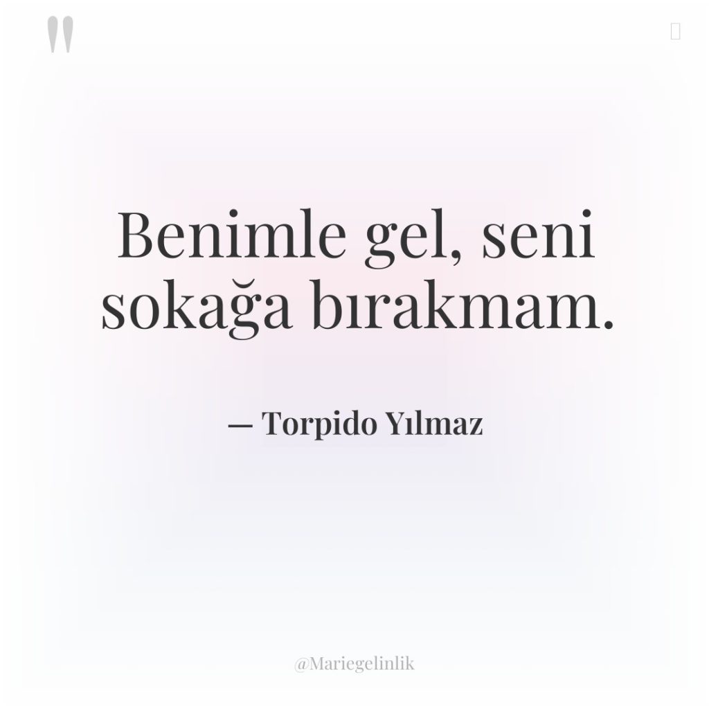 Benimle gel, seni sokağa bırakmam.