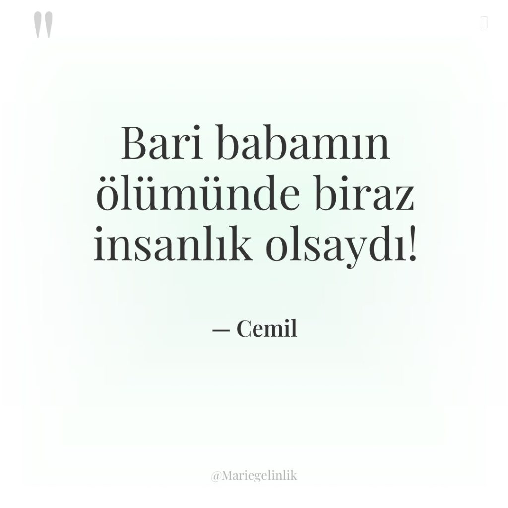 Bari babamın ölümünde biraz insanlık olsaydı!