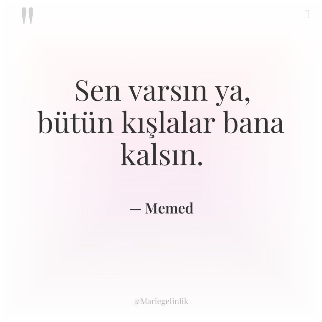 Sen varsın ya, bütün kışlalar bana kalsın.