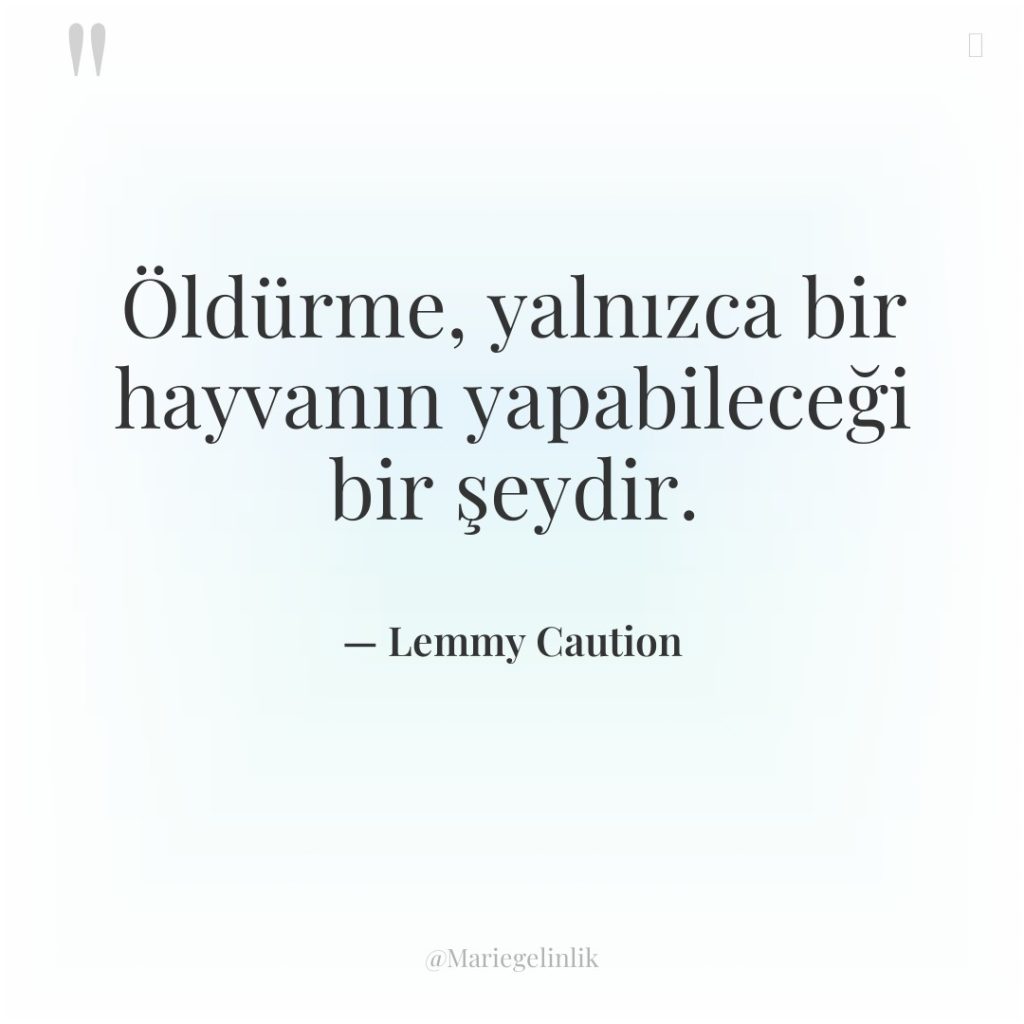 Öldürme, yalnızca bir hayvanın yapabileceği bir şeydir.