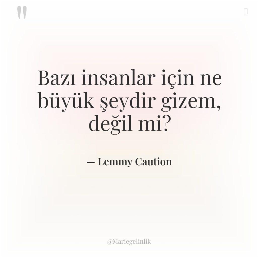 Bazı insanlar için ne büyük şeydir gizem, değil mi?