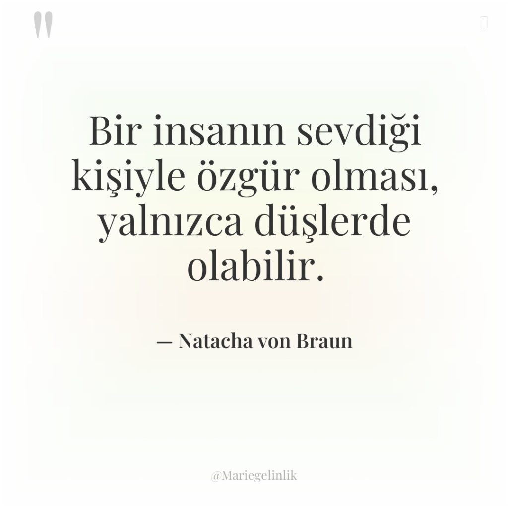 Bir insanın sevdiği kişiyle özgür olması, yalnızca düşlerde olabilir.