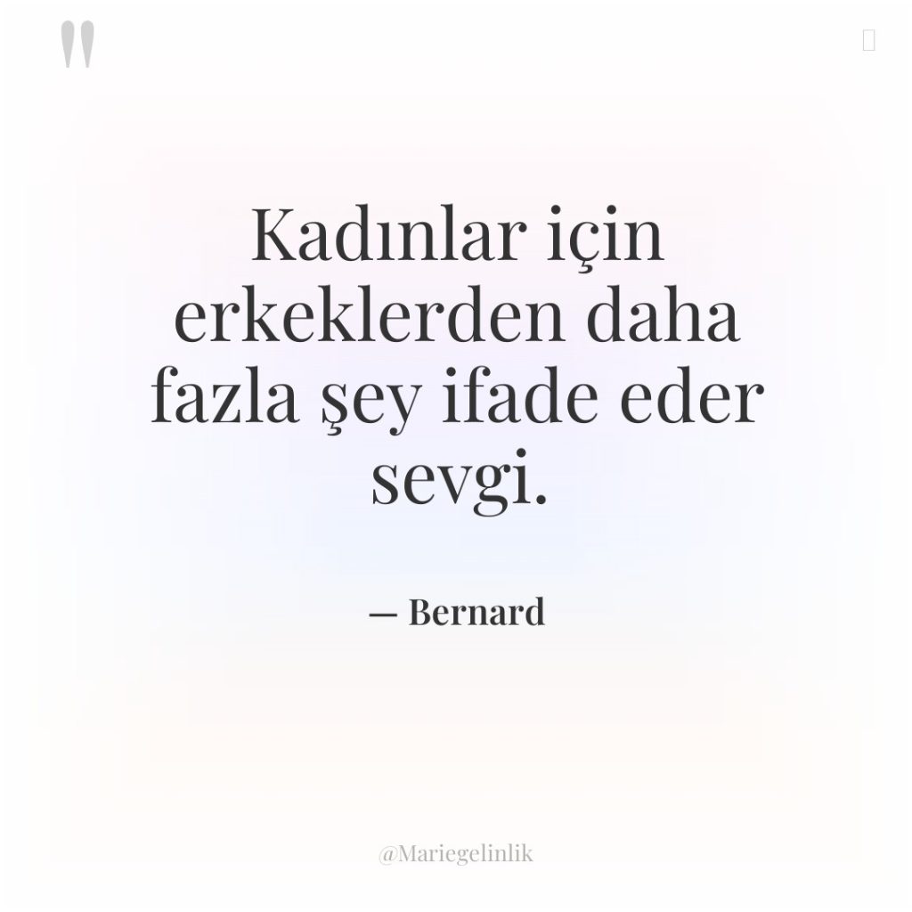 Kadınlar için erkeklerden daha fazla şey ifade eder sevgi.