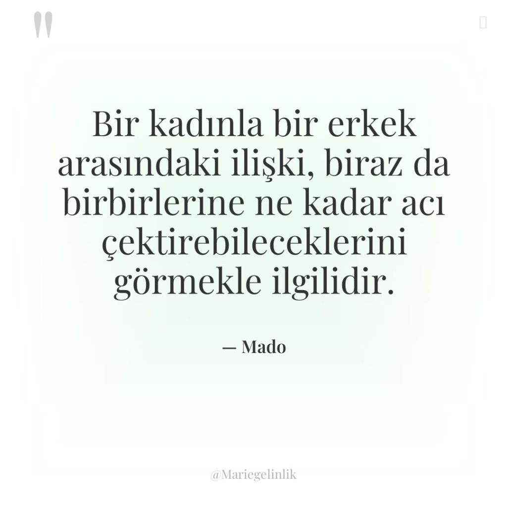 Bir kadınla bir erkek arasındaki ilişki, biraz da birbirlerine ne…