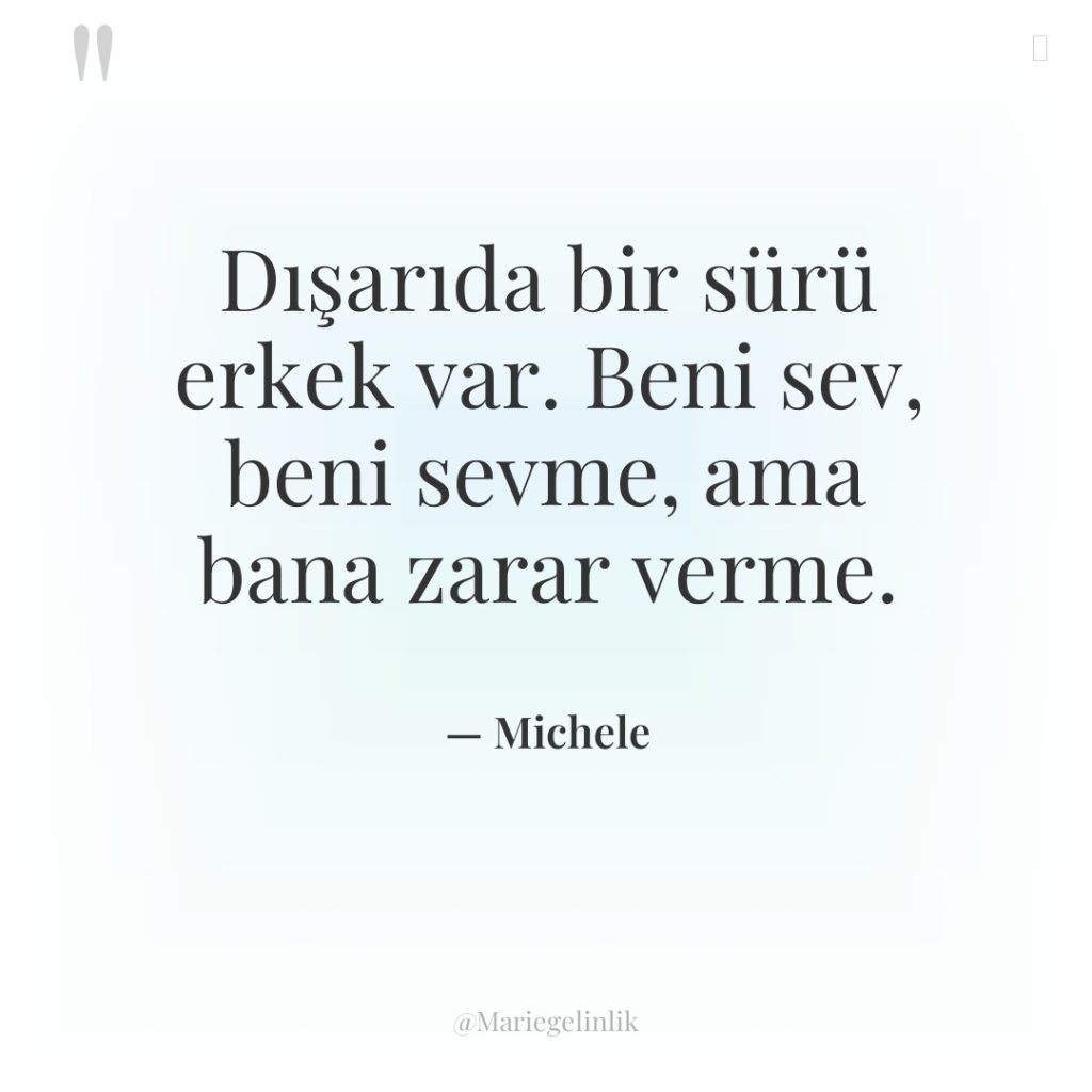 Dışarıda bir sürü erkek var. Beni sev, beni sevme, ama…