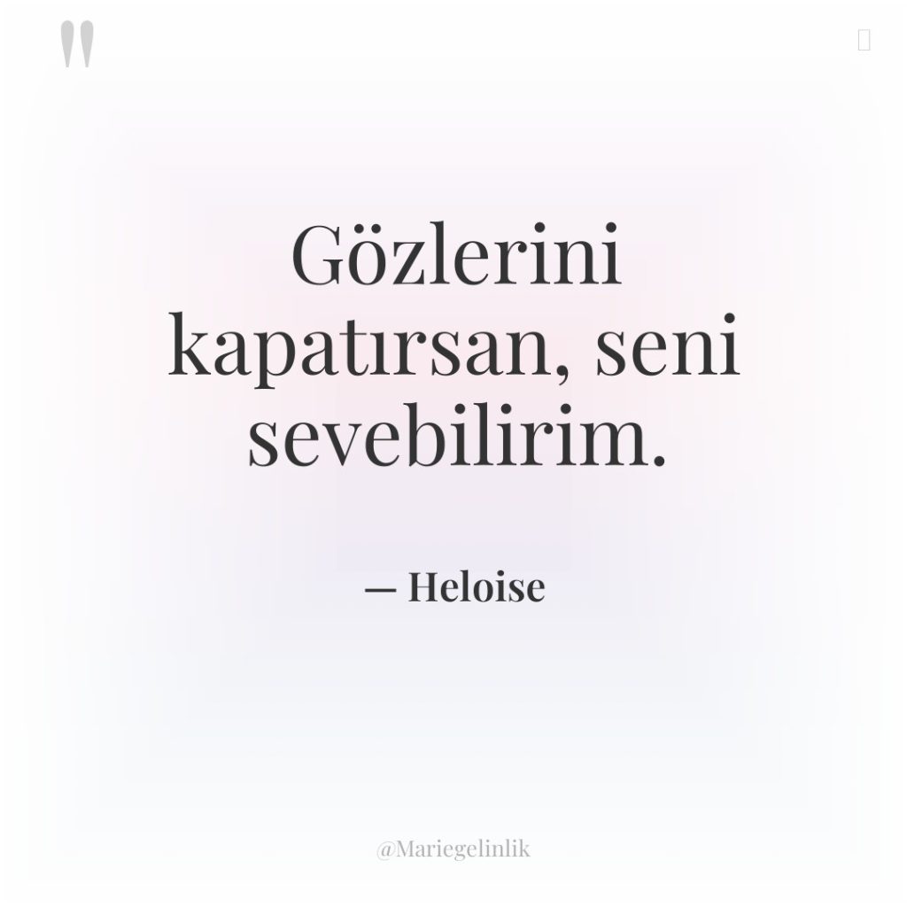 Gözlerini kapatırsan, seni sevebilirim.