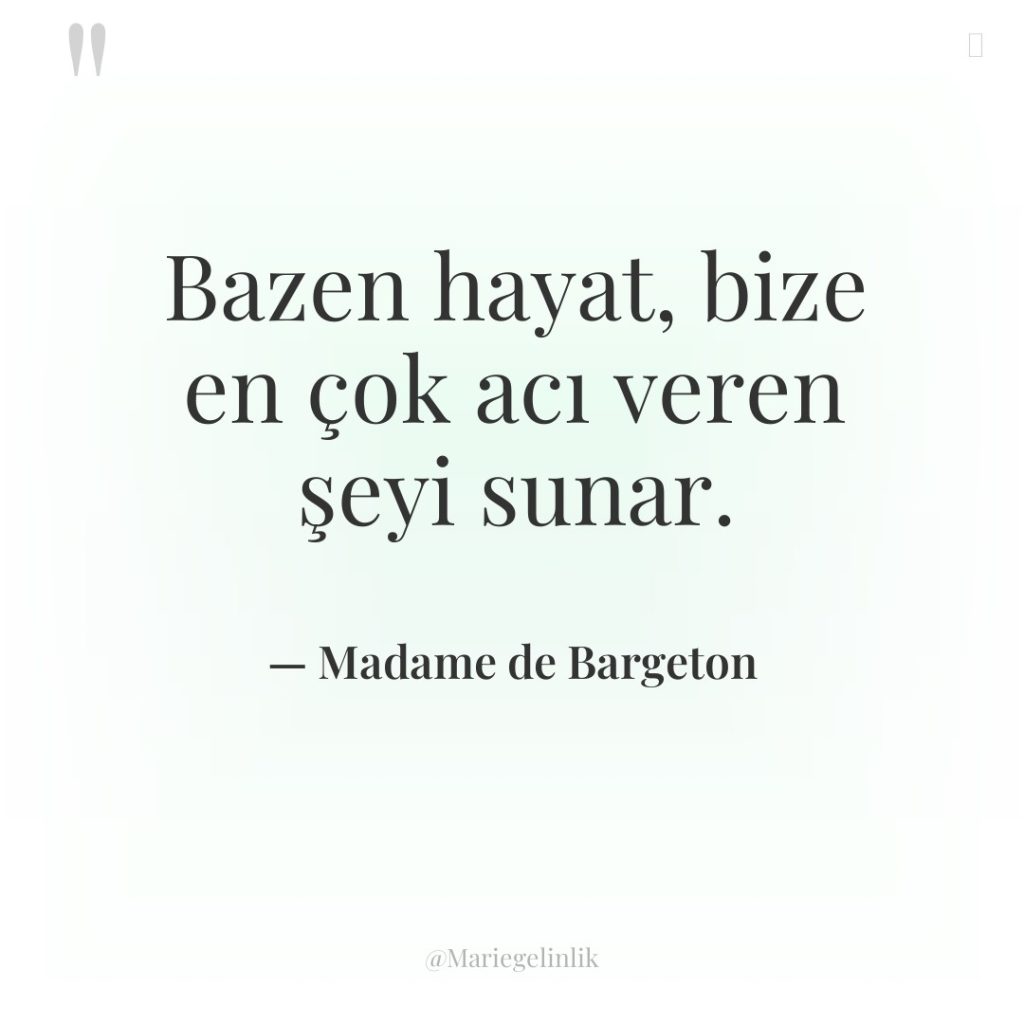 Bazen hayat, bize en çok acı veren şeyi sunar.
